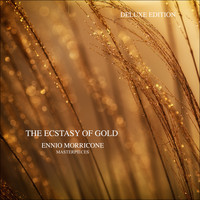 Ennio Morricone - The Ecstasy of Gold - Ennio Morricone Masterpieces (Deluxe Edition)