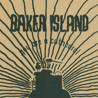Baker Island - You Are a Cathedral