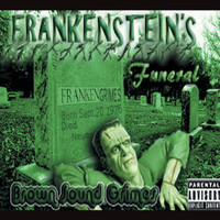 Brown Sound Grimes - Frankenstein's Funeral (Explicit)
