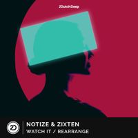 Notize and Zixten - Watch It / Rearrange
