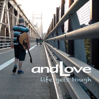 Andlove - Life Gets Tough