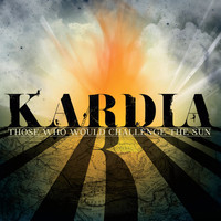 Kardia - Those Who Would Challenge the Sun