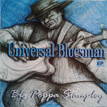 Big Poppa Stampley - Universal Bluesman - EP