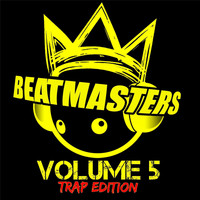 Beatmasters - Beatmasters Vol. 5: Trap Edition (F.A.M.E. Presents)