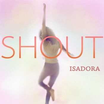 Isadora - Shout