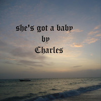 Charles - She's Got a Baby