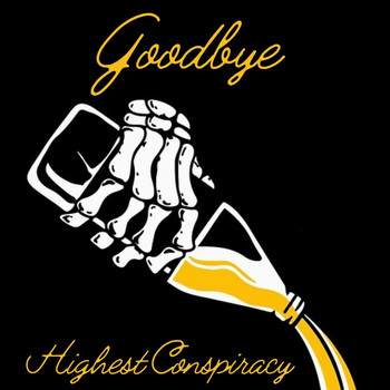 Highest Conspiracy - Goodbye