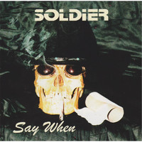 Soldier - Say When
