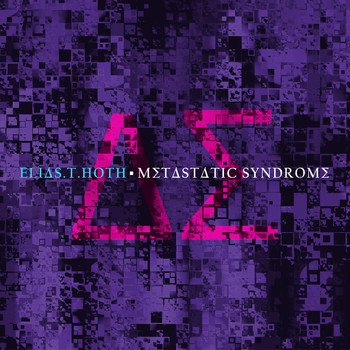 Elias T Hoth - Metastatic Syndrome (Explicit)