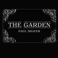 Paul Shafer - The Garden
