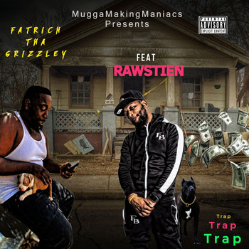 FatRich Tha Grizzley - Trap Trap Trap (feat. Rawstein) (Explicit)