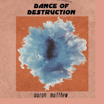 Aaron Matthew - Dance of Destruction