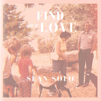 Sean Solo - Find My Love