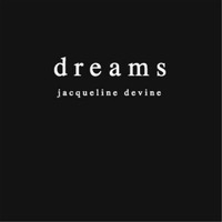 Jacqueline Devine - Dreams