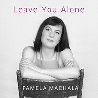 Pamela Machala - Leave You Alone