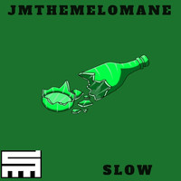 Jmthemelomane - Slow (Explicit)