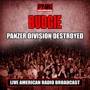 Budgie - Panzer Division Destroyed (Live)