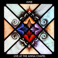 June - Live At the Anna Chapel