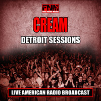 Cream - Detroit Sessions (Live)