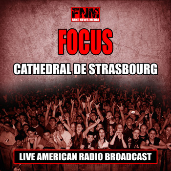 Focus - Cathedral De Strasbourg (Live)