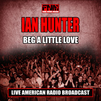 Ian Hunter - Beg A Little Love (Live)