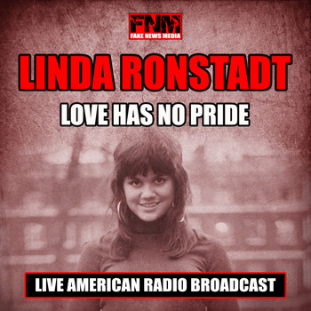 Linda Ronstadt - Love Has No Pride (Live)