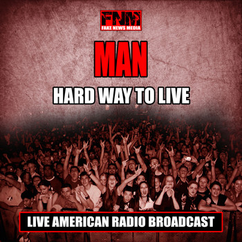 Man - Hard Way To Live (Live)