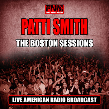 Patti Smith - The Boston Sessions (Live)