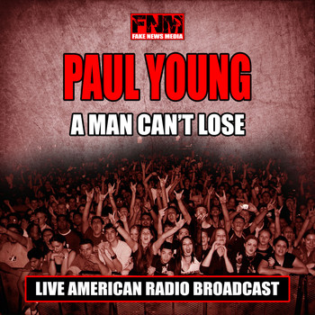 Paul Young - A Man Can't Lose (Live)