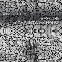 Miss Kittin - Bassline / Come into My House