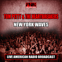 Tom Petty & The Heartbreakers - New York Waves (Live)