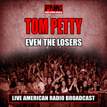 Tom Petty - Even the Losers (Live)