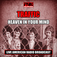 Traffic - Heaven In Your Mind (Live)