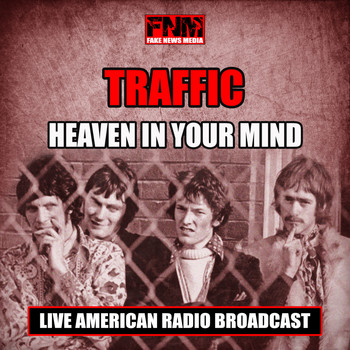 Traffic - Heaven In Your Mind (Live)