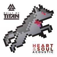 Built By Titan - Heart & Soul (Acoustic)