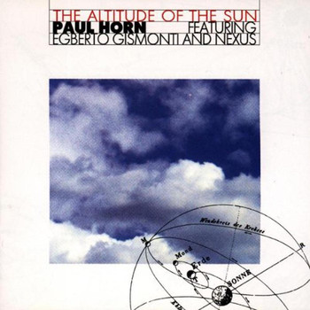 Paul Horn, Egberto Gismonti & Nexus - Altitude of the Sun (Explicit)