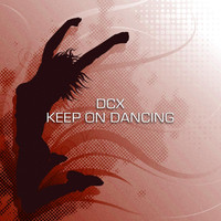 DCX - Keep On Dancing