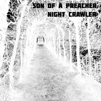 Son of a Preacher - Night Crawler