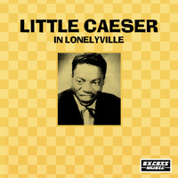 Little Caesar - In Lonelyville