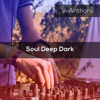 V-Anthony - Soul Deep Dark