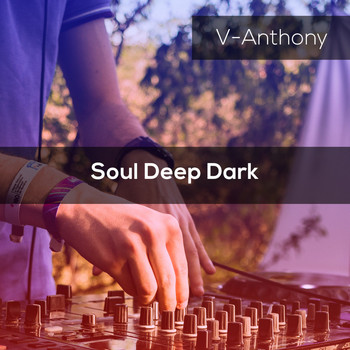V-Anthony - Soul Deep Dark