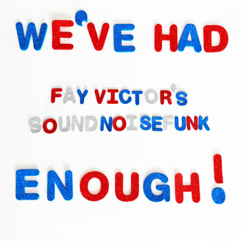 Fay Victor's SoundNoiseFUNK feat. Sam Newsome, Joe Morris, Reggie Nicholson - We've Had Enough