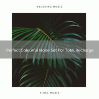 White Noise for Babies, Baby White Noise & Baby Rain Sleep Sounds - Perfect Colourful Noise Set For Total Recharge
