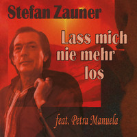 Stefan Zauner feat. Petra Manuela - Lass mich nie mehr los