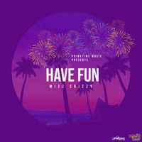 Mizz Crizzy - Have Fun