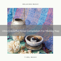 Sleep & Dream Music Academy, Sleep Noise & Sleepy Noise - Ultra Colourful Noise Compilation For Midday Nap