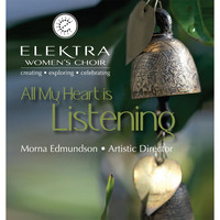 Elektra Women's Choir - All My Heart Is Listening