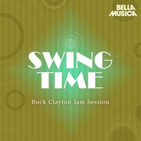 Buck Clayton Jam Session - Swing Time: Buck Clayton Jam Session