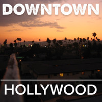Travis Howard - Downtown Hollywood