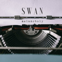 Swan - Melancholy